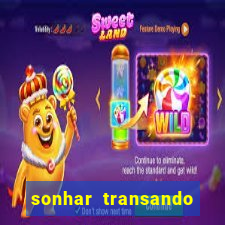 sonhar transando jogo do bicho