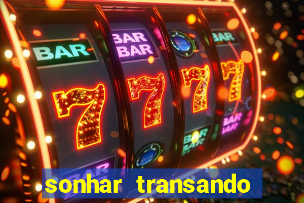 sonhar transando jogo do bicho