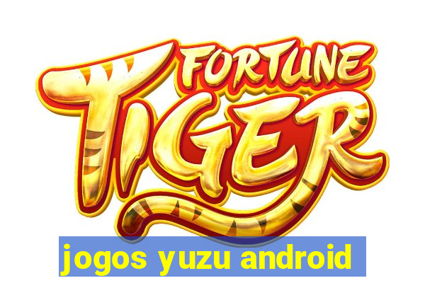 jogos yuzu android