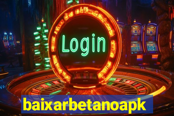 baixarbetanoapk