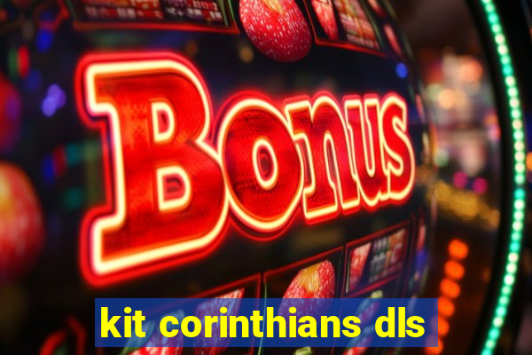 kit corinthians dls