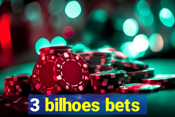 3 bilhoes bets