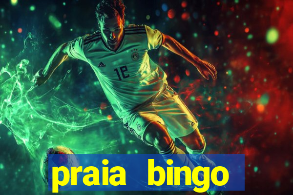 praia bingo dinheiro infinito 2022