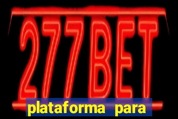 plataforma para ganhar dinheiro sem depositar