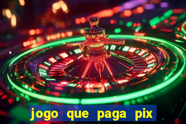 jogo que paga pix de verdade