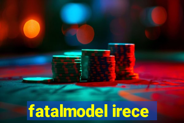 fatalmodel irece