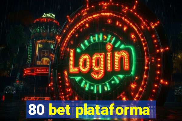 80 bet plataforma