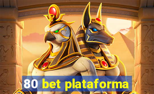 80 bet plataforma