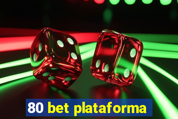 80 bet plataforma