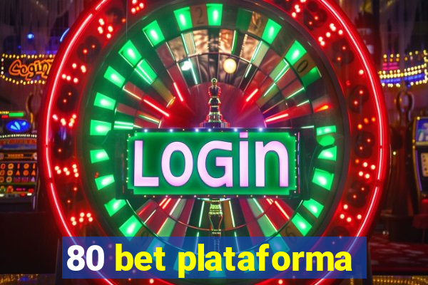 80 bet plataforma