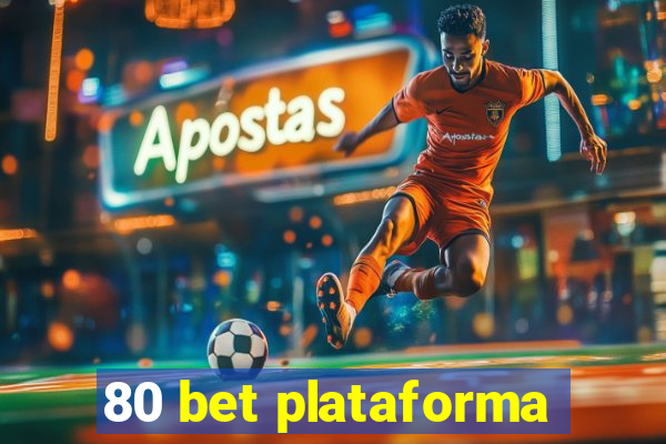 80 bet plataforma