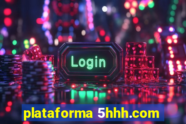 plataforma 5hhh.com