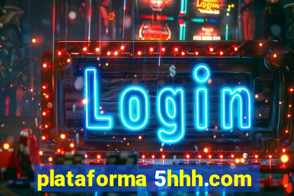 plataforma 5hhh.com