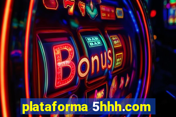 plataforma 5hhh.com