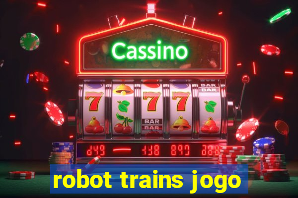 robot trains jogo