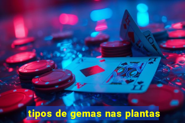 tipos de gemas nas plantas