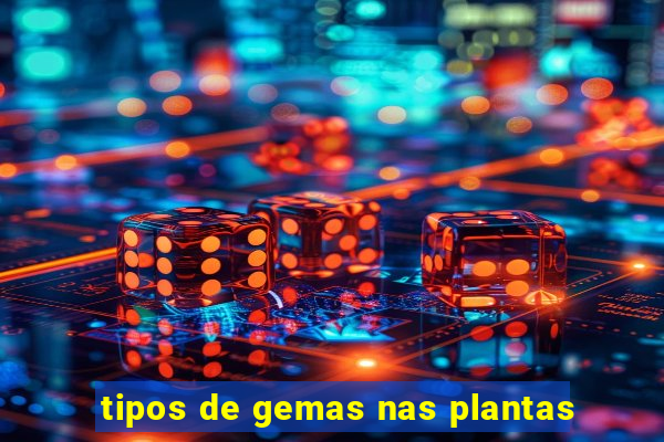 tipos de gemas nas plantas