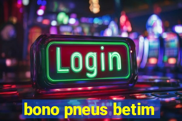 bono pneus betim