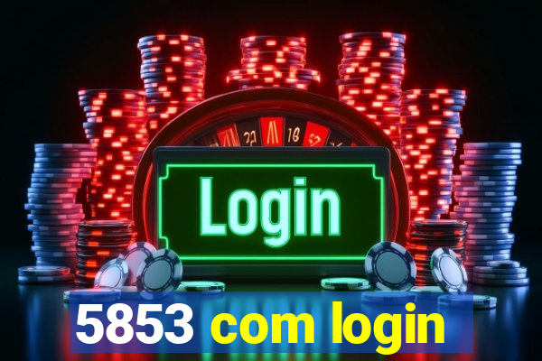 5853 com login