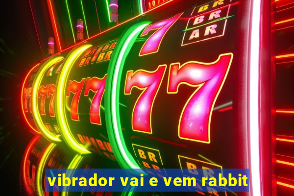 vibrador vai e vem rabbit