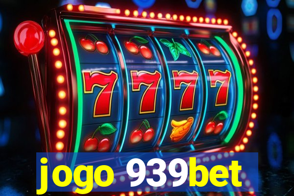 jogo 939bet