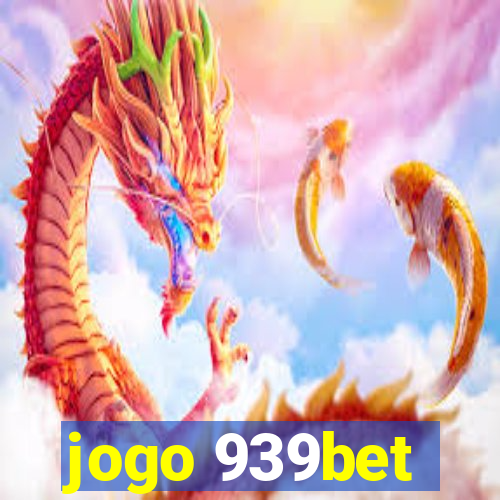 jogo 939bet