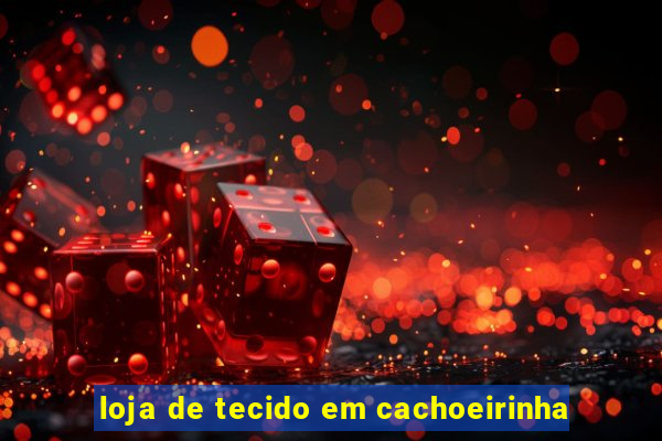 loja de tecido em cachoeirinha