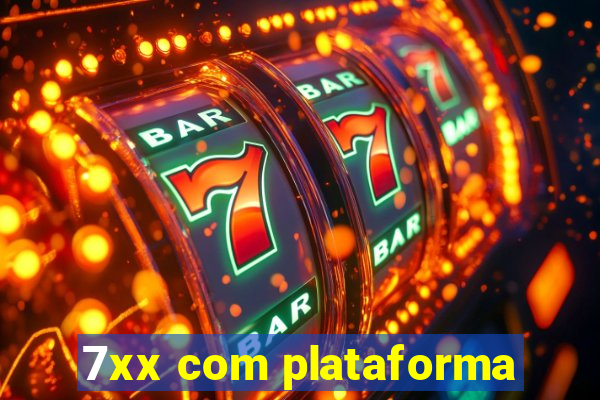 7xx com plataforma