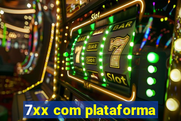 7xx com plataforma