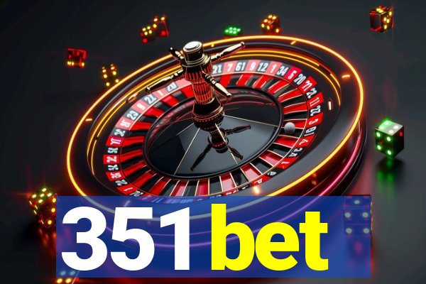 351 bet