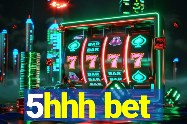 5hhh bet