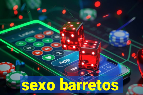 sexo barretos