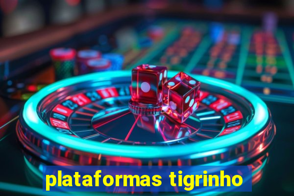 plataformas tigrinho