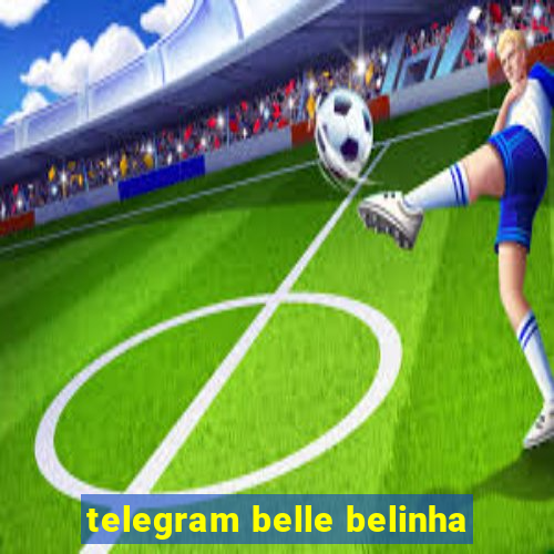 telegram belle belinha