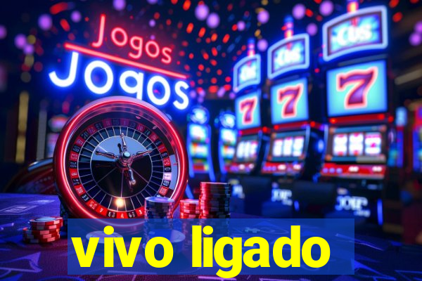 vivo ligado