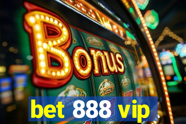 bet 888 vip