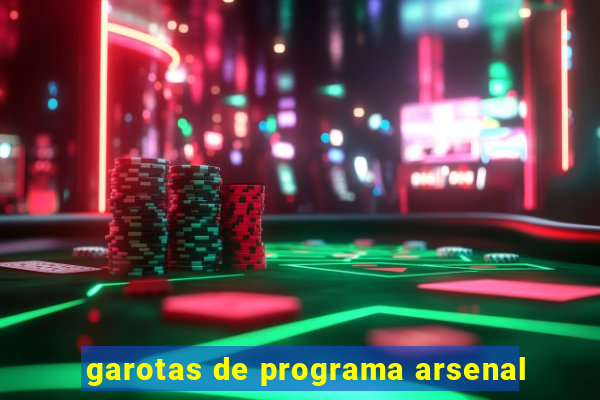 garotas de programa arsenal