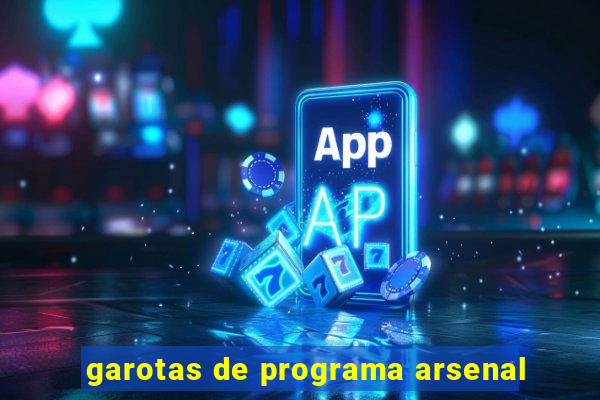 garotas de programa arsenal