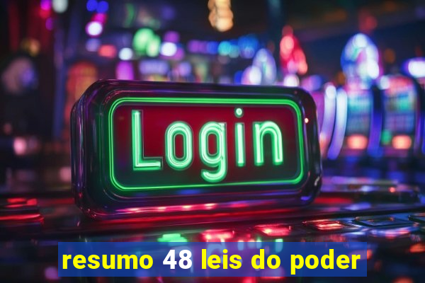 resumo 48 leis do poder