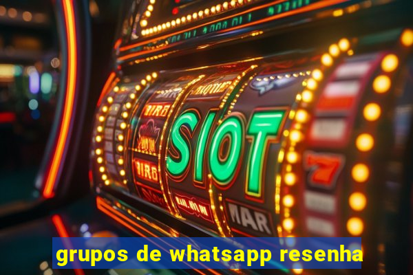 grupos de whatsapp resenha