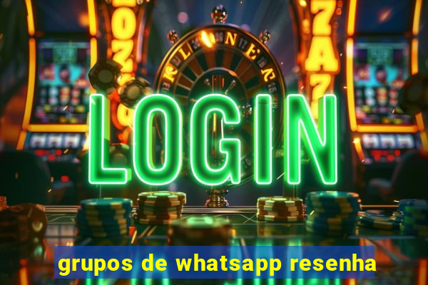 grupos de whatsapp resenha