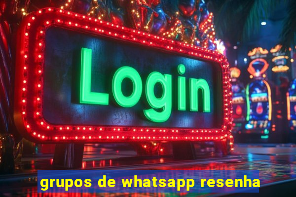 grupos de whatsapp resenha