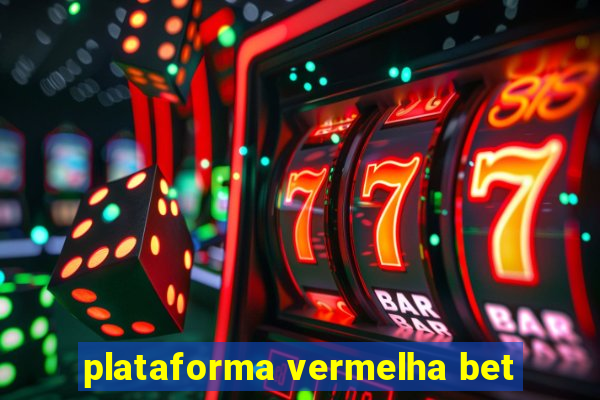 plataforma vermelha bet