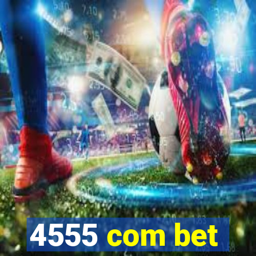 4555 com bet