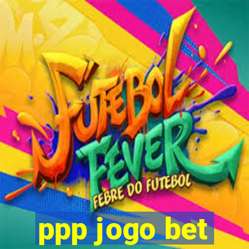 ppp jogo bet