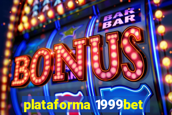 plataforma 1999bet