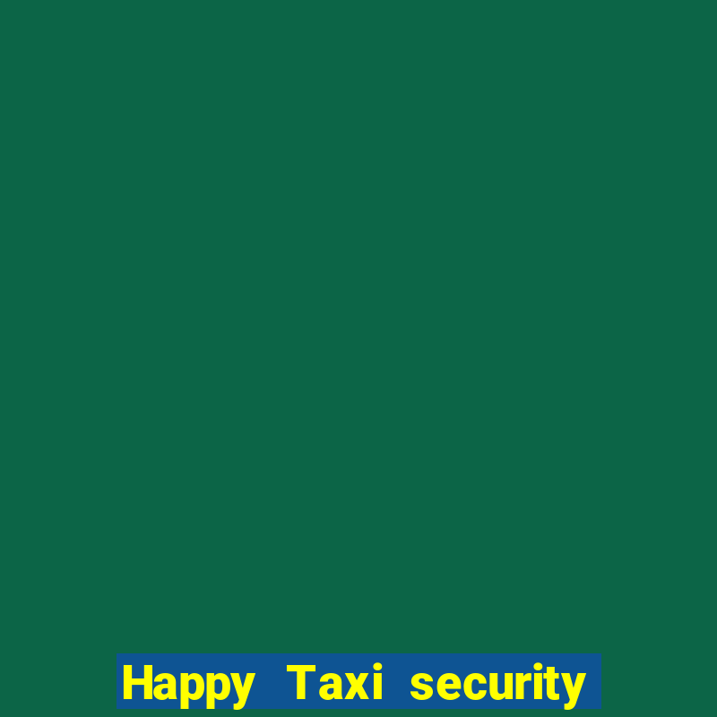 Happy Taxi security password road road 96