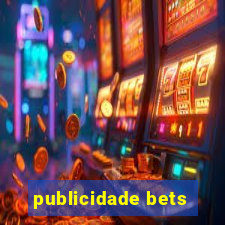 publicidade bets