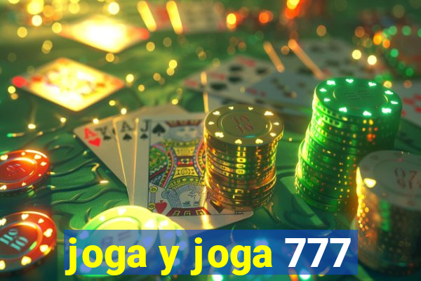 joga y joga 777