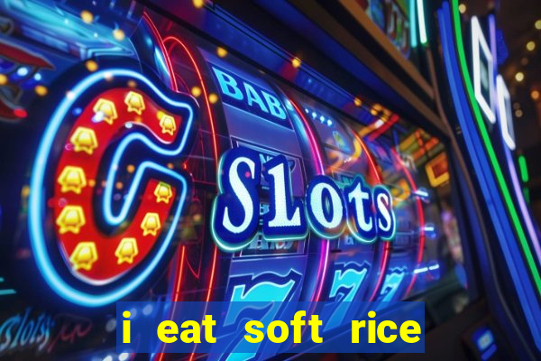 i eat soft rice in another world hentai